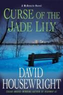 Curse of the Jade Lily di David Housewright edito da St. Martins Press-3PL