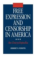 Free Expression and Censorship in America di Herbert Foerstel edito da Greenwood