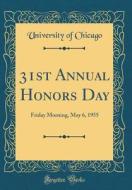 31st Annual Honors Day: Friday Morning, May 6, 1955 (Classic Reprint) di University Of Chicago edito da Forgotten Books