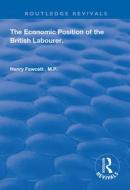 The Economic Position Of The British Labourer di Henry Fawcett edito da Taylor & Francis Ltd