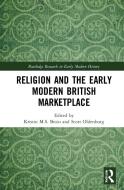 Religion And The Early Modern British Marketplace edito da Taylor & Francis Ltd