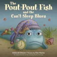 Poutpout Fish & The Cantsleep Blues The di DEBORAH DIESEN edito da Melia Publishing Services Ltd