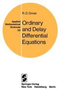 Ordinary and Delay Differential Equations di R. D. Driver edito da Springer New York