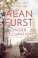 Under Occupation di Alan Furst edito da RANDOM HOUSE