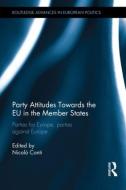 Party Attitudes Towards the EU in the Member States edito da Taylor & Francis Ltd