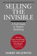 Selling the Invisible di Harry Beckwith edito da Hachette Book Group USA