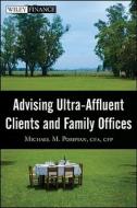 Advising Ultra-Affluent Clients and Family Offices di Michael M. Pompian edito da John Wiley & Sons