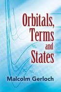 Orbitals, Terms And States di Malcolm Gerloch edito da Dover Publications Inc.