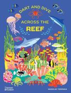 Dart And Dive Across The Reef di Vassiliki Tzomaka edito da Thames & Hudson Ltd
