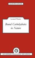 Bound Carbohydrates in Nature di Leonard Warren edito da Cambridge University Press