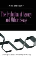 The Evolution of Agency and Other Essays di Kim Sterelny edito da Cambridge University Press