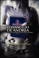 El Evangelio de Andrea di Miguel Eduardo Valdivia C. edito da Lulu.com
