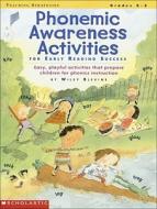 Phonemic Awareness Activities for Early Reading Success: Easy, Playful Activities That Prepare Children for Phonics Instruction di Wiley Blevins, Scholastic Books edito da Teaching Strategies