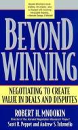 Beyond Winning di Robert H. Mnookin, Scott R. Peppet, Andrew S. Tulumello edito da Harvard University Press
