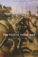 The Thirty Years War: Europe's Tragedy di Peter H. Wilson edito da HARVARD UNIV PR