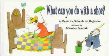 What Can You Do with a Shoe? di Beatrice Schenk De Regniers edito da MARGARET K MCELDERRY BOOKS