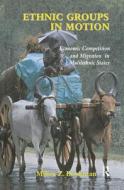 Ethnic Groups in Motion di Milica Zarkovic Bookman edito da Taylor & Francis Ltd