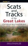 Scats And Tracks Of The Great Lakes di James C. Halfpenny edito da Rowman & Littlefield