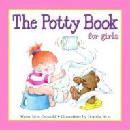 Potty Book for Girls di Alyssa Satin Capucilli, Dorothy Stott edito da Barron's Educational Series Inc.,U.S.