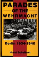 Parades of the Wehrmacht di Horst Scheibert edito da Schiffer Publishing Ltd