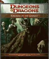 Kingdom Of The Ghouls di Bruce R. Cordell, Chris Tulach edito da Wizards Of The Coast