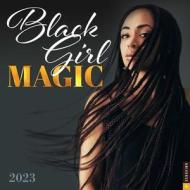 Black Girl Magic 2023 Wall Calendar di Universe Publishing edito da Universe Publishing