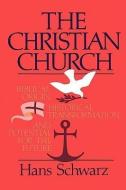 The Christian Church di Hans Schwarz edito da Fortress Press,U.S.