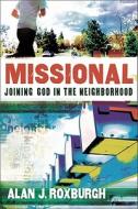 Missional di Alan J. Roxburgh edito da Baker Publishing Group