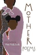 Mother Poems di Hope Anita Smith edito da Henry Holt & Company