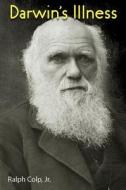 Darwin's Illness di Ralph Colp edito da UNIV PR OF FLORIDA