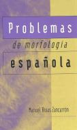 Problemas de morfología española di Manuel Rivas Zancarrón edito da Lang, Peter