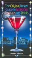 Original Pocket Guide to American Cocktails and Drinks di Robert Plotkin edito da Barmedia