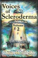 Voices of Scleroderma: Volume 2 di International Scleroderma Network edito da International Scleroderma Network