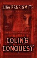 Colin's Conquest di Lisa Rene' Smith edito da L & L DREAMSPELL