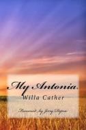 My Antonia: Foreword by Jerry DePew di Willa Cather edito da Paralogos Publishing