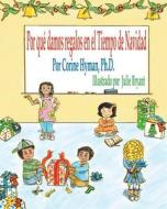 Por Que Damos Regalos En El Tiempo de Navidad di Corine Hyman edito da Teaching Christ's Children Publishing