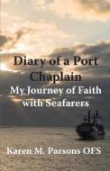 Diary of a Port Chaplain di Parsons edito da Jason Zuidema
