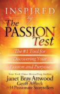 Inspired by The Passion Test di Janet Bray Attwood, Geoff Affleck edito da Morgan James Publishing