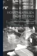 Hospitalutilization Studies edito da LIGHTNING SOURCE INC