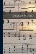 Shaker Music di Anonymous edito da LEGARE STREET PR