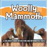 Woolly Mammoth di Bold Kids edito da Bold Kids