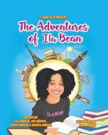 The Adventures of Ila Bean di Ericka Énoa and Arí Gibson, Ila Gibson edito da LIGHTNING SOURCE INC
