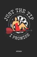 Just the Tip - I Promise Notebook: Mens Blank Lined Darts Notebook / Journal Pin-Up Girl Style - Great Accessories & Fat di Darts Matters Publishing edito da INDEPENDENTLY PUBLISHED