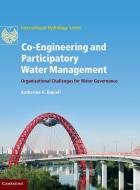 Co-Engineering and Participatory Water Management di Katherine A. Daniell edito da Cambridge University Press