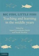 Big Fish, Little Fish di Susan Groundwater-Smith edito da Cambridge University Press