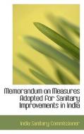 Memorandum On Measures Adopted For Sanitary Improvements In India di India Sanitary Commissioner edito da Bibliolife