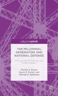 The Millennial Generation and National Defense: Attitudes of Future Military and Civilian Leaders di Morten G. Ender, David E. Rohall, Michael D. Matthews edito da SPRINGER NATURE