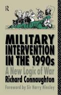 Military Intervention in the 1990s di Colonel Richard M. Connaughton edito da Taylor & Francis Ltd