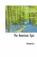The American Epic di Anonymous edito da Bibliolife