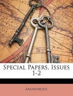 Special Papers, Issues 1-2 di Anonymous edito da Nabu Press